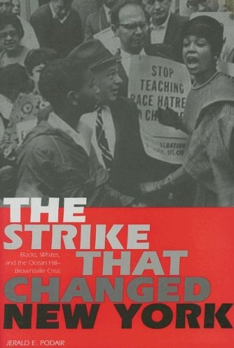 The Strike That Changed New York: Blacks, Whites, and the Ocean Hill-Brownsville Crisis