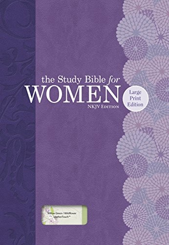 The Study Bible for Women: NKJV Large Print Edition, Willow Green/Wildflower LeatherTouch Indexed