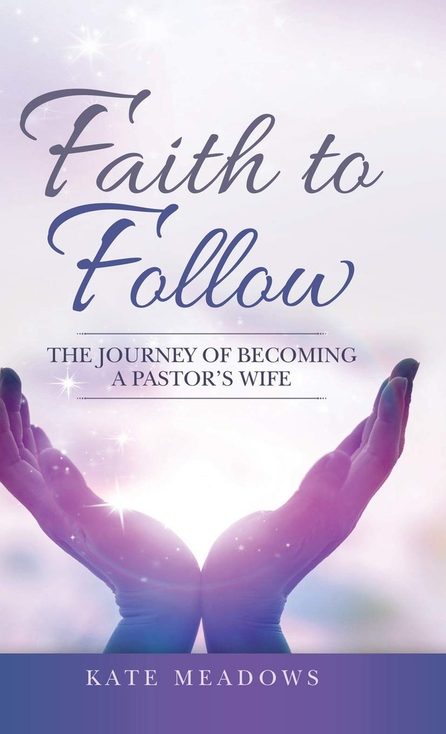 Faith to Follow: The Journey of Becoming a Pastor's Wife
