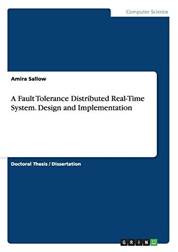 A Fault Tolerance Distributed Real-Time System. Design and Implementation