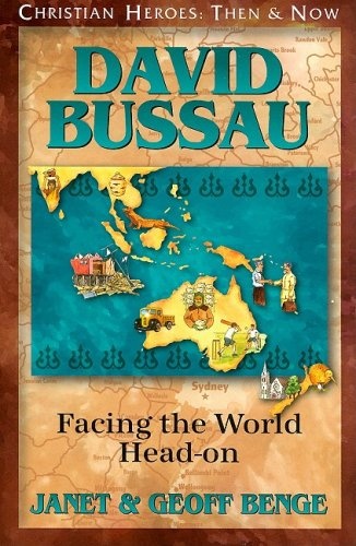 David Bussau: Facing the World Head-on (Christian Heroes: Then & Now)