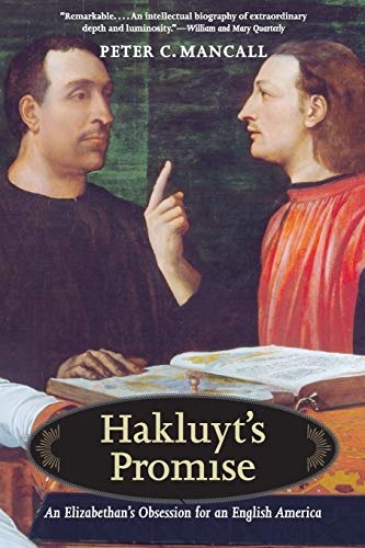 Hakluytâs Promise: An Elizabethan's Obsession for an English America