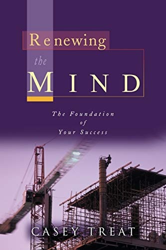 Renewing the Mind: The Foundation of Your Success