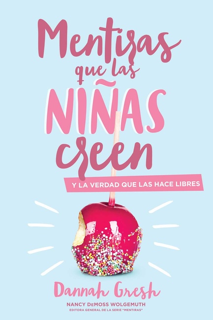 Mentiras que las niñas creen: y la verdad que las hace libres (Spanish Edition)