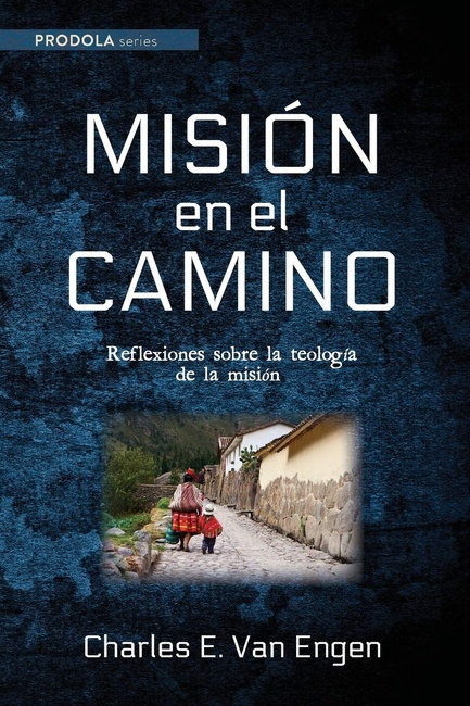 Misión en el camino: Reflexiones sobre la teología de la misión (Prodola) (Spanish Edition)