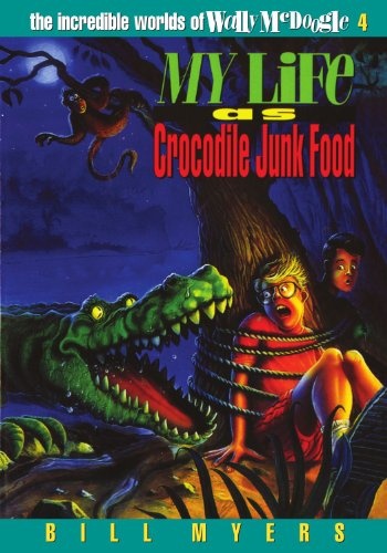 My Life as Crocodile Junk Food (The Incredible Worlds of Wally McDoogle #4)