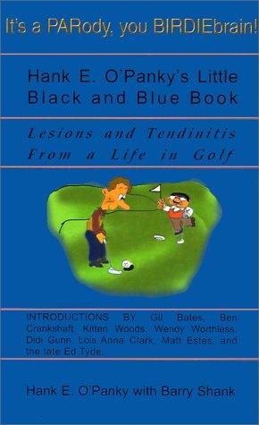 Hank E. O'Panky's Little Black and Blue Book: Lesions and Tendinitis From a Life in Golf