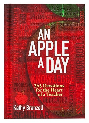 An Apple a Day (2nd edition): 365 Devotions for the Heart of a Teacher â Daily Devotional for Educators, Perfect Gift for Teachers