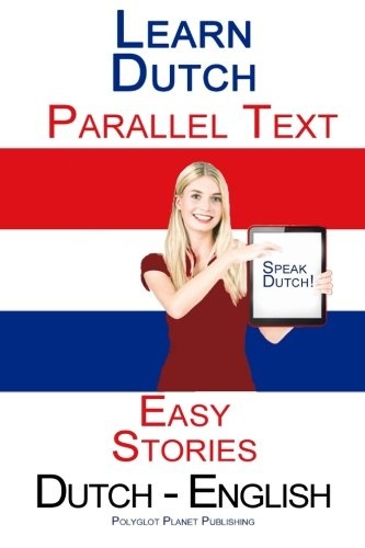 Learn Dutch - Parallel Text - Easy Stories (Dutch - English)