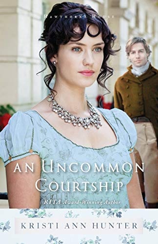 An Uncommon Courtship (Hawthorne House)