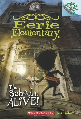 The School is Alive!: A Branches Book (Eerie Elementary #1) (1)
