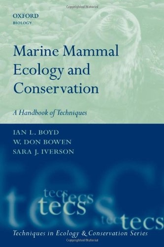 Marine Mammal Ecology and Conservation: A Handbook of Techniques (Techniques in Ecology & Conservation)