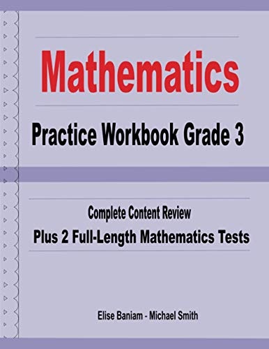Mathematics Practice Workbook Grade 3: Complete Content Review Plus 2 Full-length Math Tests