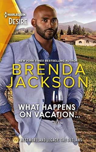 What Happens on Vacation...: A flirty vacation romance (Westmoreland Legacy: The Outlaws, 4)