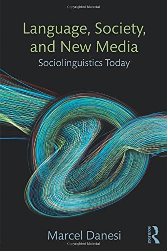 Language, Society, and New Media: Sociolinguistics Today
