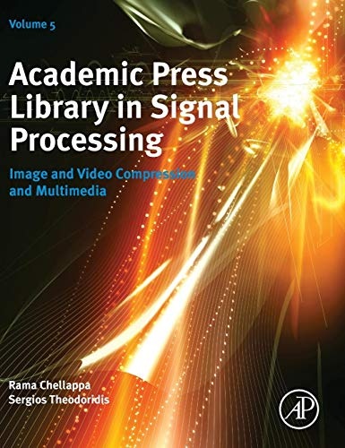 Academic Press Library in Signal Processing, Volume 5: Image and Video Compression and Multimedia
