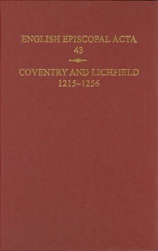English Episcopal Acta, 43: Coventry & Lichfield 1215-1256