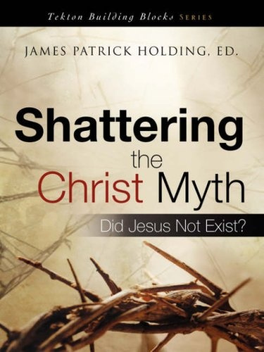 Shattering the Christ Myth (Tekton Building Blocks)