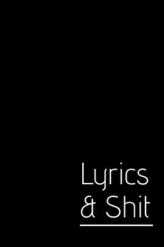 Lyrics & Shit: Lyrics Notebook - College Rule Lined Music Writing Journal Gift For Music Lovers (Songwriters Journal)