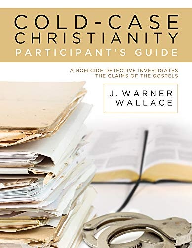 Cold-Case Christianity Participant's Guide: A Homicide Detective Investigates the Claims of the Gospels