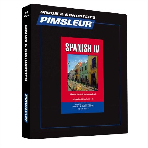 Pimsleur Spanish Level 4 CD: Learn to Speak and Understand Latin American Spanish with Pimsleur Language Programs (4) (Comprehensive)