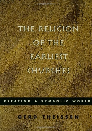 The Religion of the Earliest Churches: Creating a Symbolic World