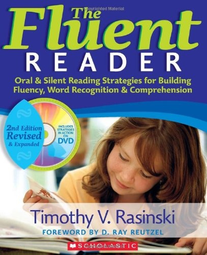 The Fluent Reader (2nd Edition): Oral & Silent Reading Strategies for Building Fluency, Word Recognition & Comprehension
