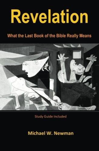 Revelation: What the Last Book of the Bible Really Means