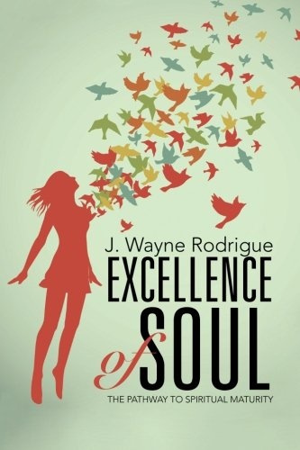 Excellence of Soul: The Pathway to Spiritual Maturity