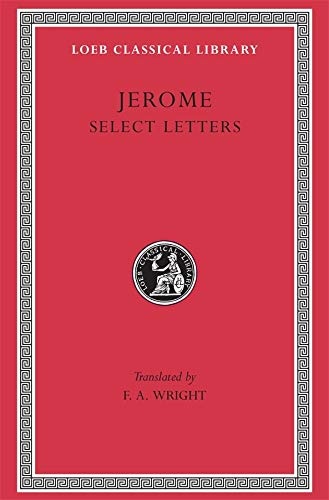 Jerome: Select Letters (Loeb Classical Library No. 262)