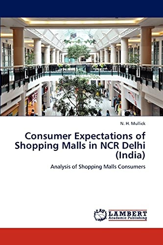Consumer Expectations of Shopping Malls in NCR Delhi (India): Analysis of Shopping Malls Consumers