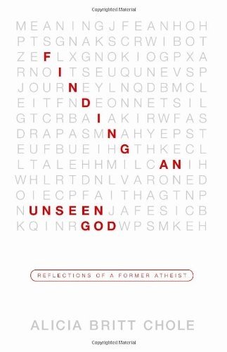 Finding an Unseen God: Reflections of a Former Atheist