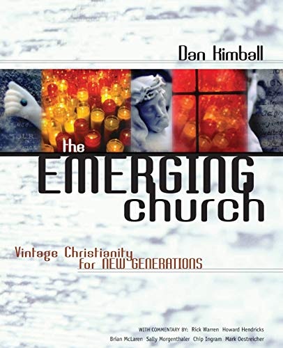 The Emerging Church: Vintage Christianity for New Generations
