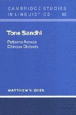 Tone Sandhi: Patterns across Chinese Dialects (Cambridge Studies in Linguistics)