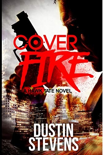 Cover Fire (A Hawk Tate Novel) (Volume 2)