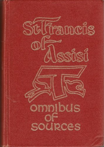 St. Francis of Assisi: Omnibus of Sources