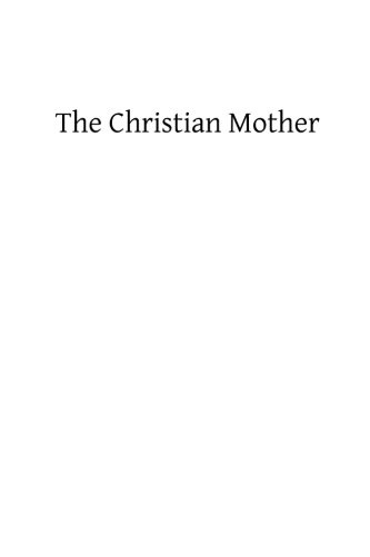 The Christian Mother: The Education of Her Children and Her Prayer