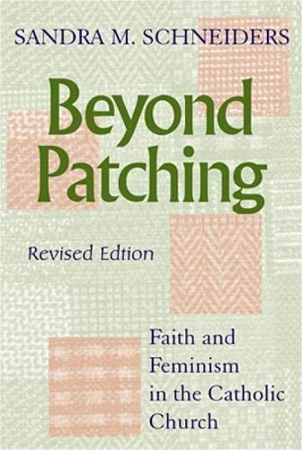 Beyond Patching: Faith and Feminism in the Catholic Church (Anthony Jordan Lectures)