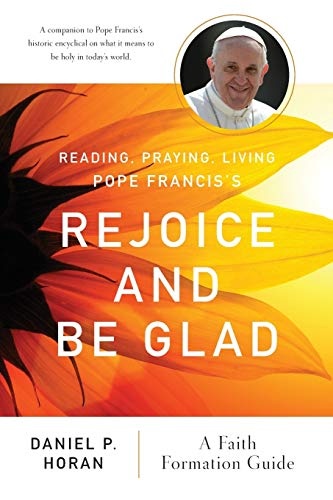 Reading, Praying, Living Pope Francisâs Rejoice and Be Glad: A Faith Formation Guide