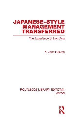 Japanese-Style Management Transferred: The Experience of East Asia