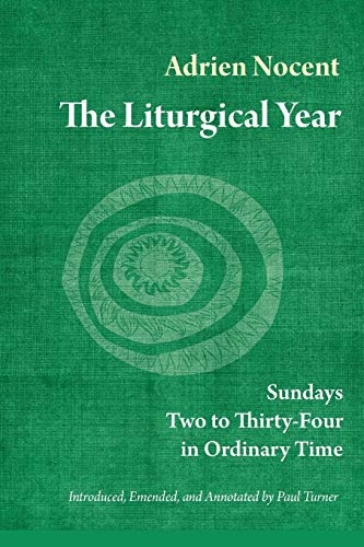 The Liturgical Year: Sundays Two to Thirty-Four in Ordinary Time (vol. 3) (Volume 3)