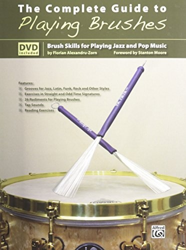 The Complete Guide to Playing Brushes: Brush Skills for Playing Jazz and Pop Music, Book & Dvd
