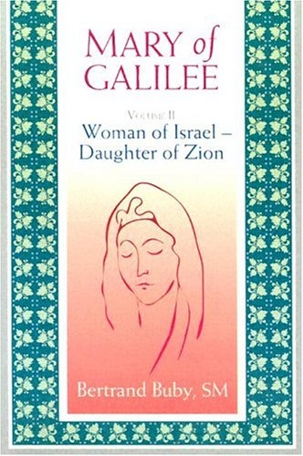 Mary of Galilee: Woman of Israel Daughter of Zion, Volume 2