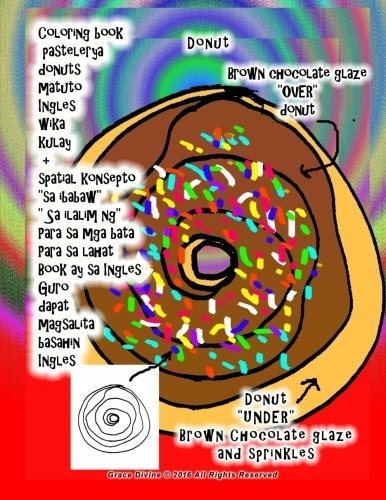 Coloring book pastelerya donuts matuto Ingles wika kulay + spatial konsepto "sa ibabaw" " Sa ilalim ng" Para sa mga bata Para sa lahat Book ay sa ... magsalita basahin Ingles (Tagalog Edition)