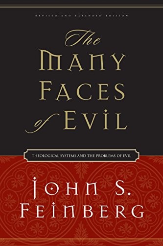 The Many Faces of Evil: Theological Systems and the Problems of Evil (Revised and Expanded Edition)