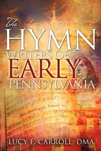 The Hymn Writers of Early Pennsylvania
