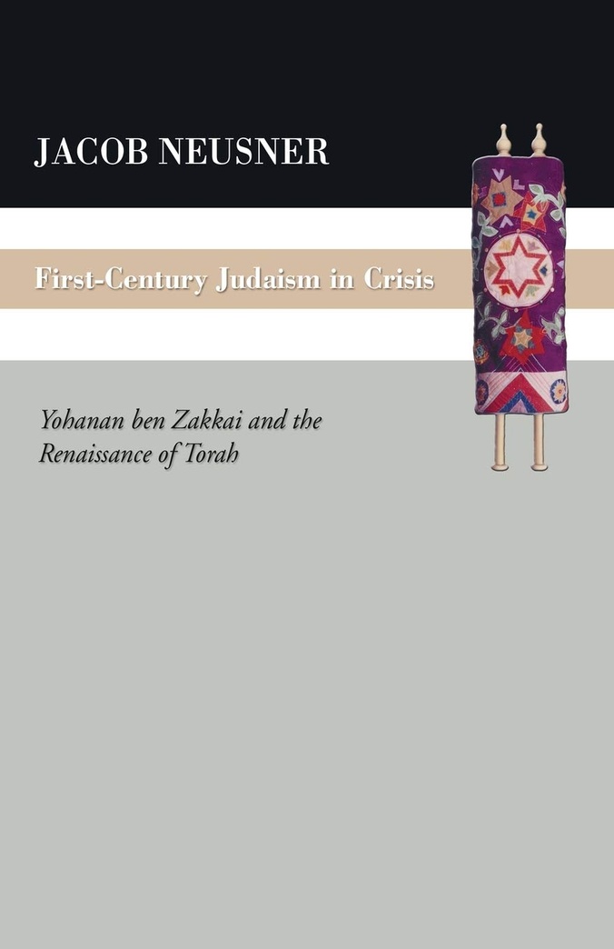 First Century Judaism in Crisis: Neusner, Jacob