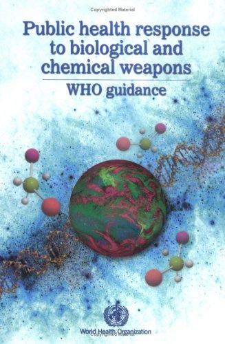 Public Health Response to Biological and Chemical Weapons (WHO Guidance)