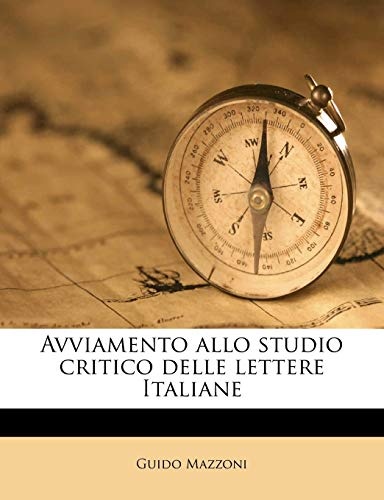 Avviamento allo studio critico delle lettere Italiane (Italian Edition)