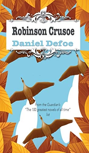 Robinson Crusoe: The Life and Adventures (Best Daniel Defoe Books)